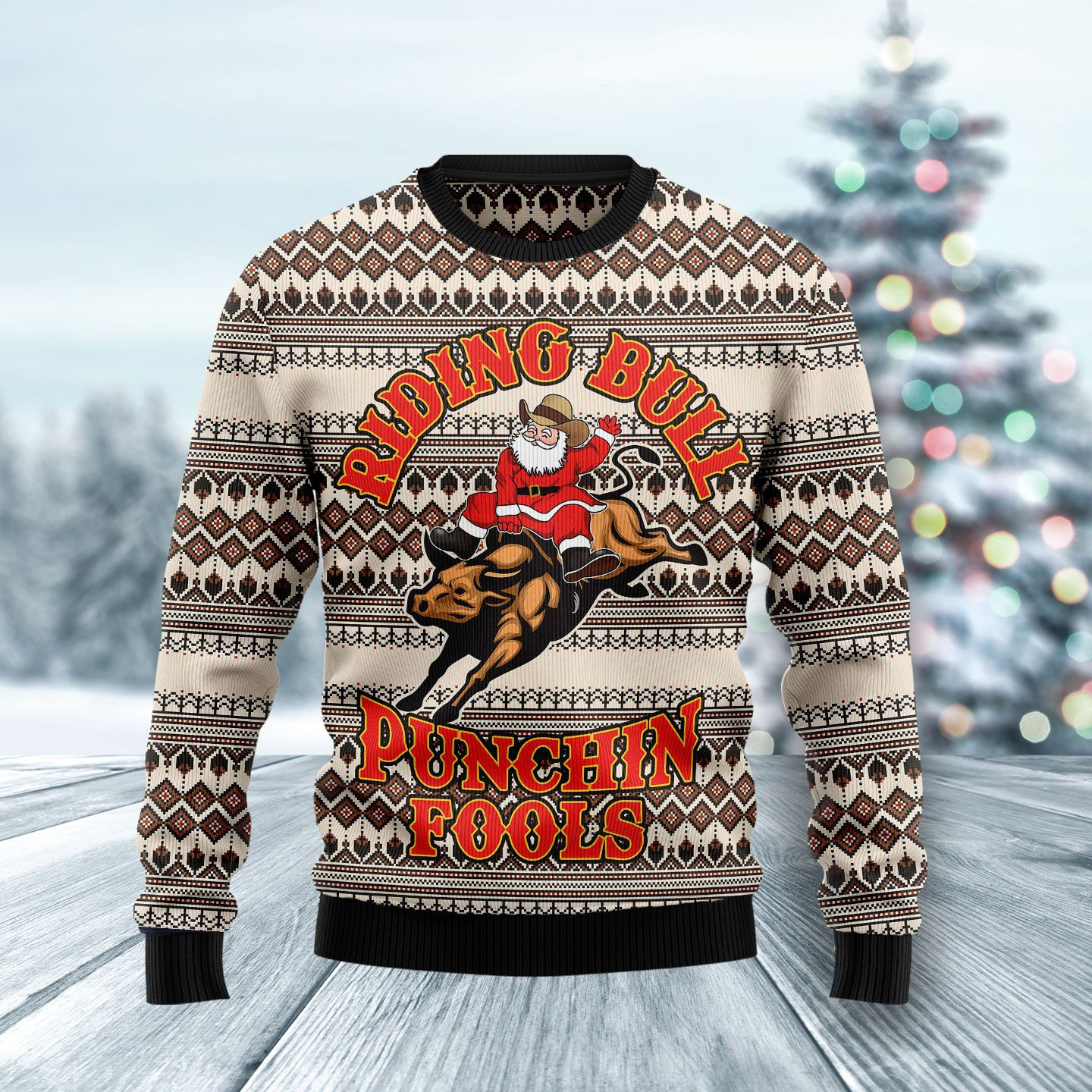 Riding Bulls Punchin Fools Ugly Christmas Sweater, Perfect Holiday Gift