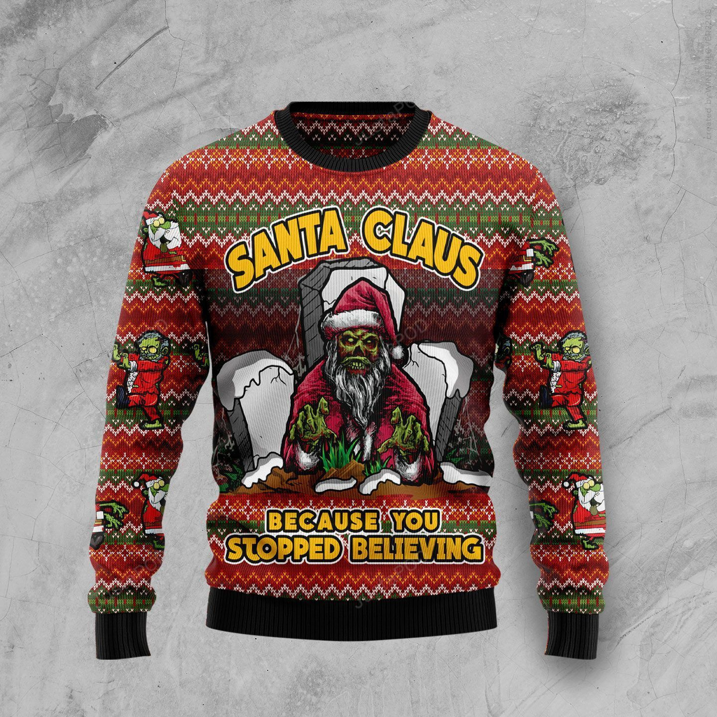 Santa Claus Zombie Because You Stopped Believing Ugly Christmas Sweater, Perfect Holiday Gift