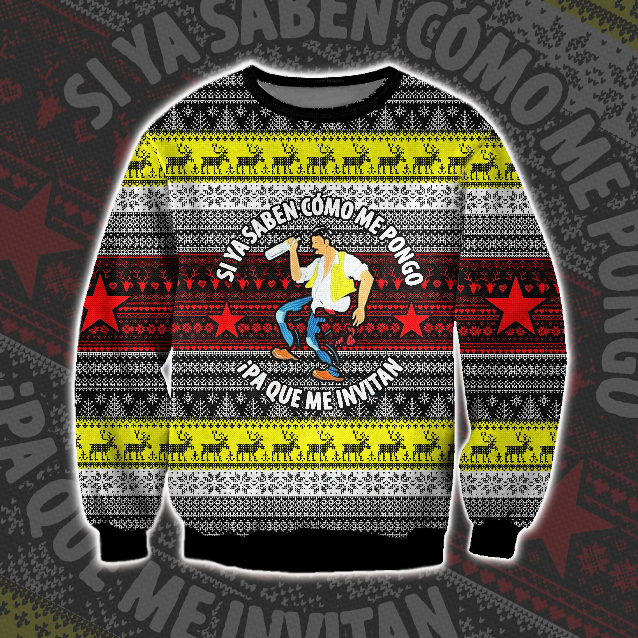 Si Ya Saben Como Me Pongo Pa que Me Invitan Ugly Christmas Sweater