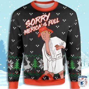 Sorry Merica?S Full Donald Trump Christmas Ugly Christmas Sweater Perfect Holiday Gift