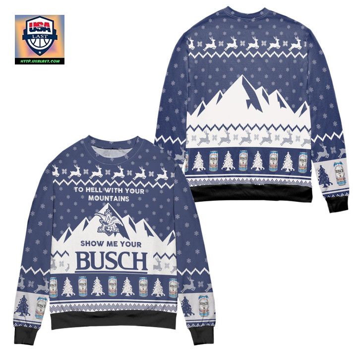 To Hell With Your Mountains Show Me Your Busch Ugly Christmas Sweater Blue