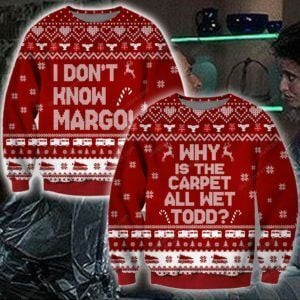 Todd- I Don?T Know Margo Knitting Ugly Christmas Sweater, Perfect Holiday Gift