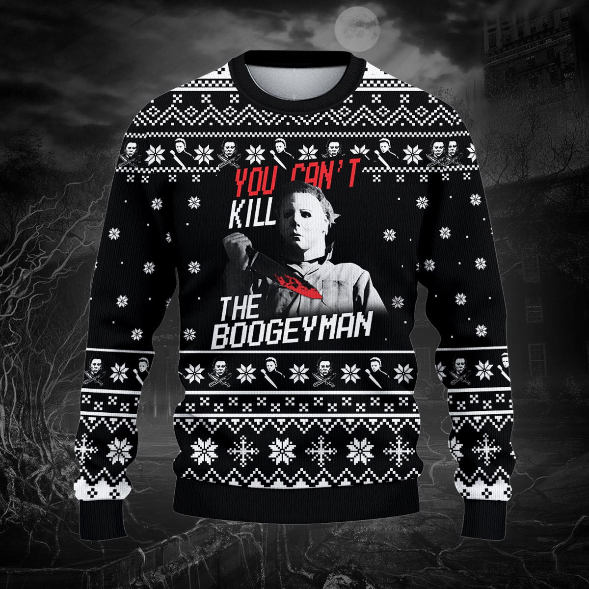 You Can't Kill The Boogeyman Halloween Ugly Christmas Sweater
